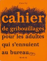 Cahier de gribouillages pour les adultes qui s’ennuient au bureau