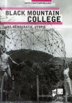 Black Mountain College : Art, Démocratie, Utopie