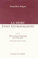 La mort était extravagante suivi de Nous sommes beaucoup qui avons peur