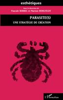 Parasite(s) : Une stratégie de création
