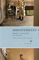 Miroitements, Désirs et réalités du travail