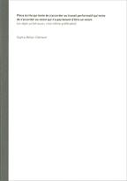 Pièce écrite qui tente de s’accorder au travail performatif qui tente de s’accorder au voisin qui n’a pas besoin d’être un voisin (un objet ça fait aussi, c’est même préférable)