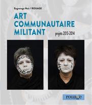 Art communautaire militant – Projets 2013-2014