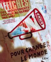 Pour changer le monde – 659 affiches des mouvements sociaux au Québec