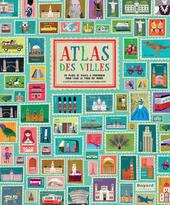 Atlas des Villes : 30 plans de villes à parcourir pour faire le tour du monde