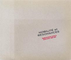 Mobilité et résonances, expérimentation continue