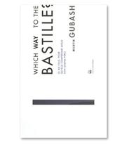 Which way to the bastille? (À ma fille, pour qu'elle coprenne mieux son grand-père)