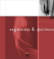 Segments & spécimens. Réflexions sur les relations entre photographie et médecine