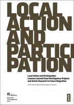 Local Action And Participation. Approaches And Lessons Learnt From Participatory Projects And Action Research in Future Megacities