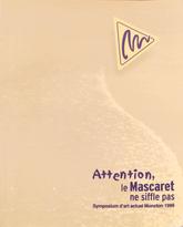 Attention, le Mascaret ne siffle pas : Symposium d'art actuel de Moncton 1999