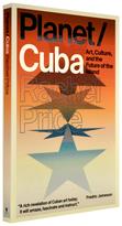 Planet / Cuba - Art, Culture, and the Future of the Island