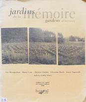 Jardins de la mémoire : Résidence Art/Nature 1998 = Gardens of Memory : Art/Nature Residency 1998