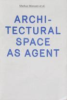 Architectural space as agent