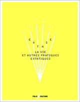 Extase, la vie et autres pratiques extatiques