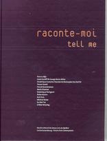 Raconte-moi = tell me