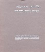 Michael Jolliffe : New Work = Oeuvres récentes