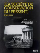 .(La société de conservation du présent) (1985-1994)