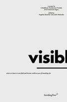 Visible. Where Art Leaves its Own Field and Becomes Visible as Part of Something Elses