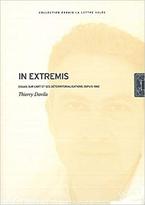 In Extremis : Essais sur l'art et ses déterritorialisations depuis 1960