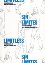 Sin límites. Arte contemporáneo en la ciudad de México 2000–2010