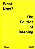 What Now ? The Politics of Listening