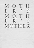 Mother’s Mother’s Mother