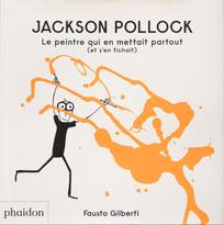 Jackson Pollock : Le peintre qui en mettait partout (et s’en fichait)